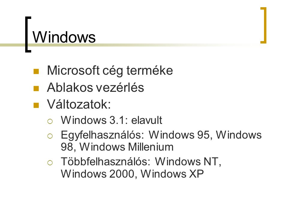 Windows Microsoft cég terméke Ablakos vezérlés Változatok: