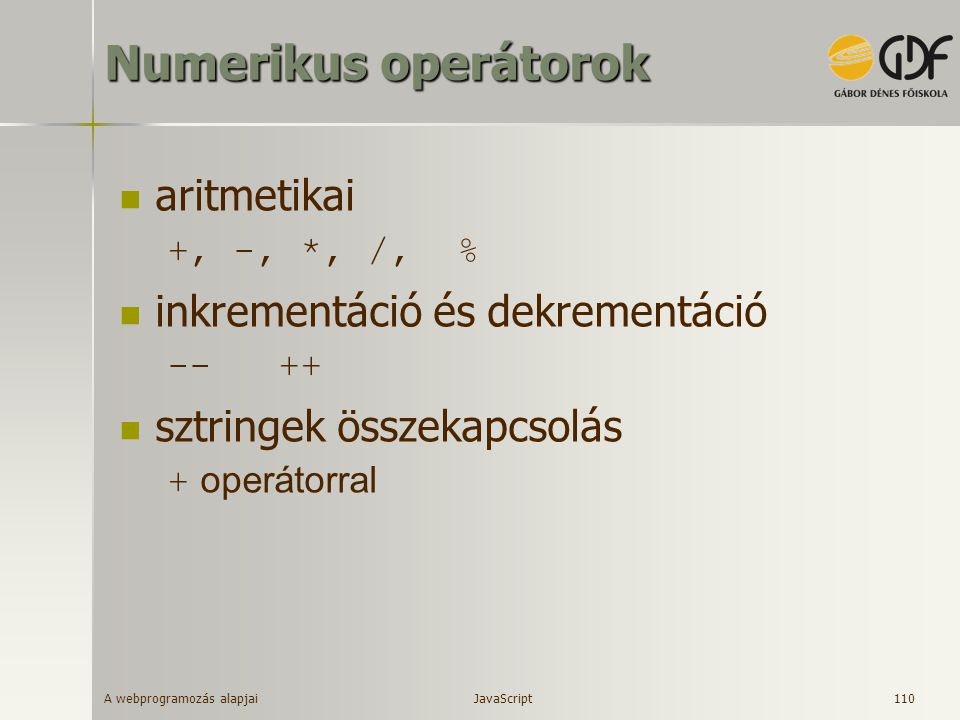 Numerikus operátorok aritmetikai inkrementáció és dekrementáció