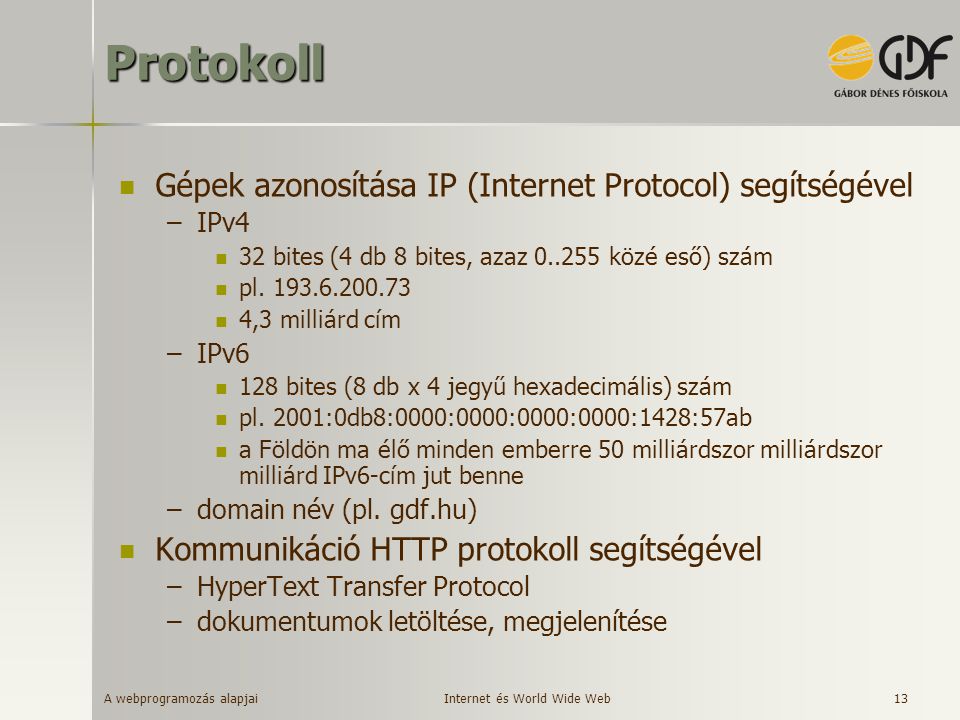 Protokoll Gépek azonosítása IP (Internet Protocol) segítségével
