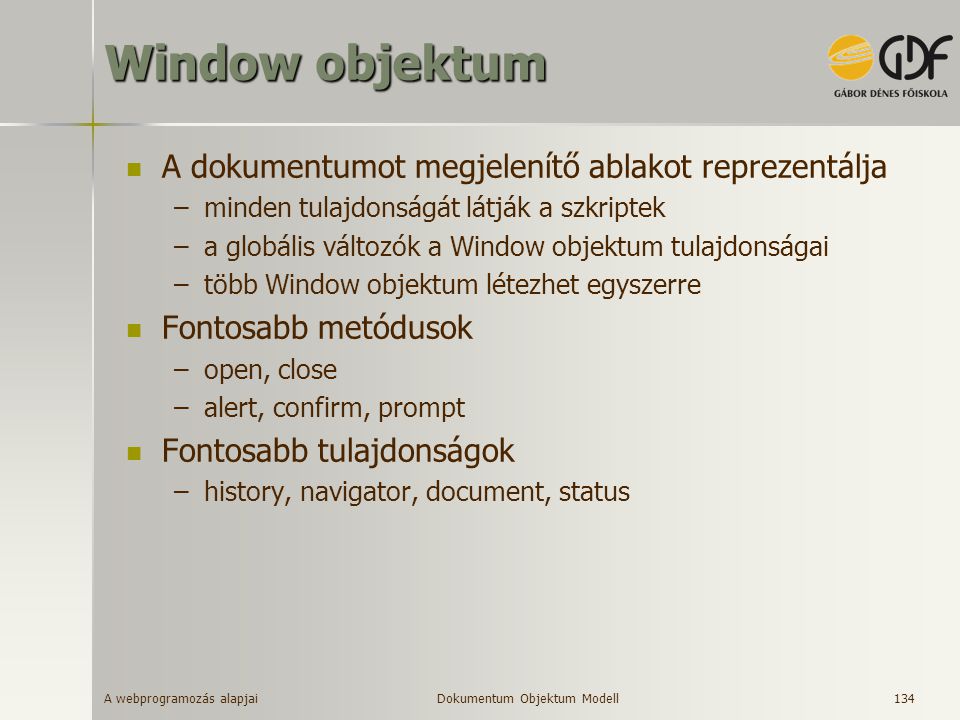 Window objektum A dokumentumot megjelenítő ablakot reprezentálja