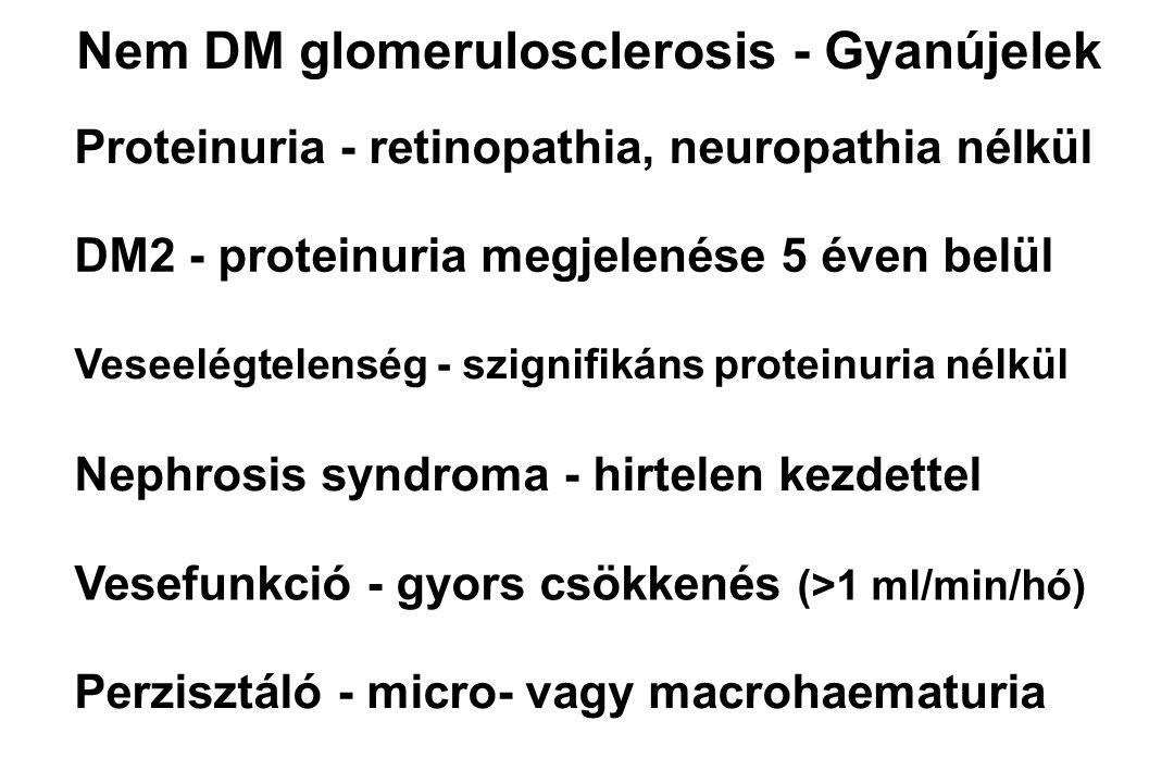Nem DM glomerulosclerosis - Gyanújelek