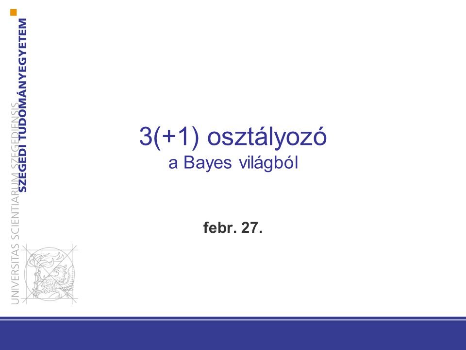 3(+1) osztályozó a Bayes világból