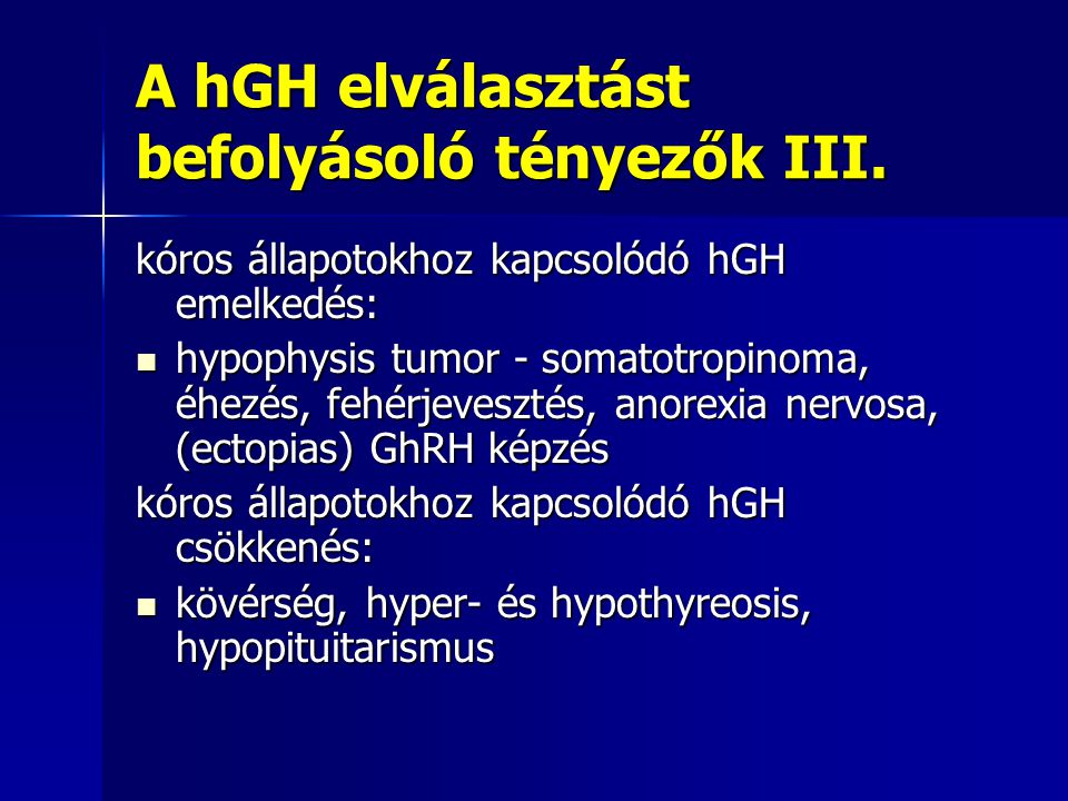 A hGH elválasztást befolyásoló tényezők III.