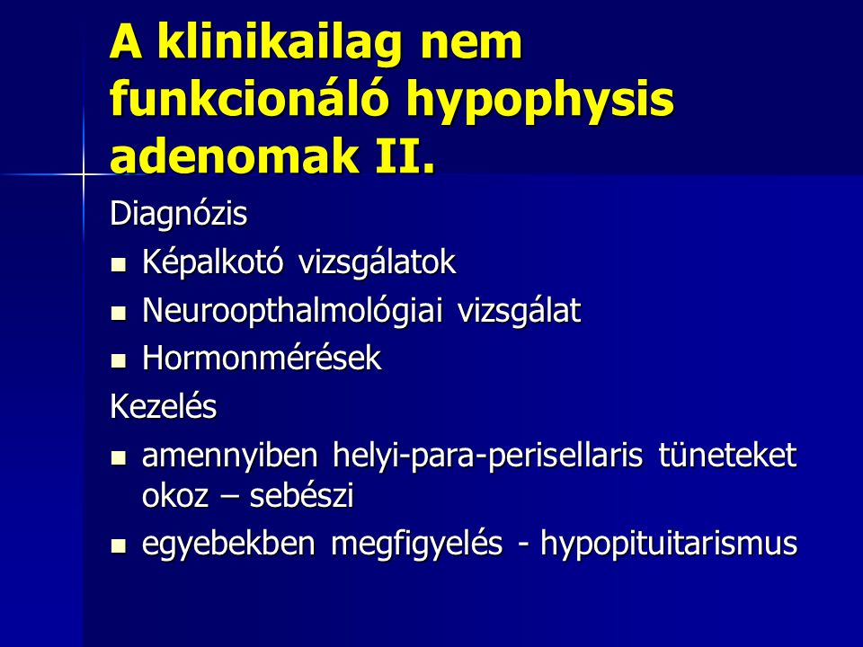 A klinikailag nem funkcionáló hypophysis adenomak II.