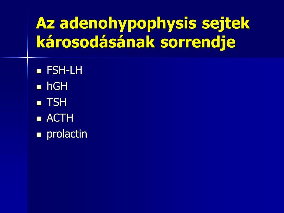 Az adenohypophysis sejtek károsodásának sorrendje