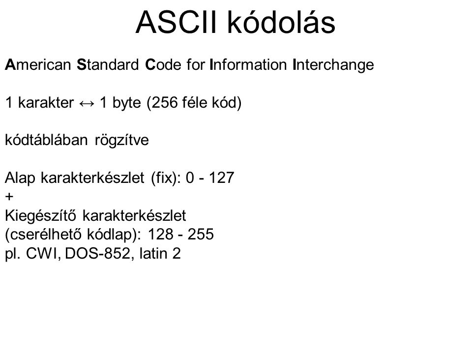 ASCII kódolás American Standard Code for Information Interchange