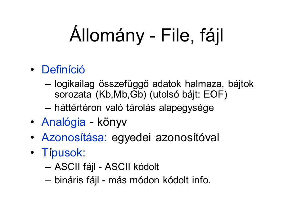 Állomány - File, fájl Definíció Analógia - könyv