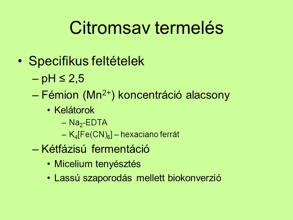 Citromsav termelés Specifikus feltételek pH ≤ 2,5