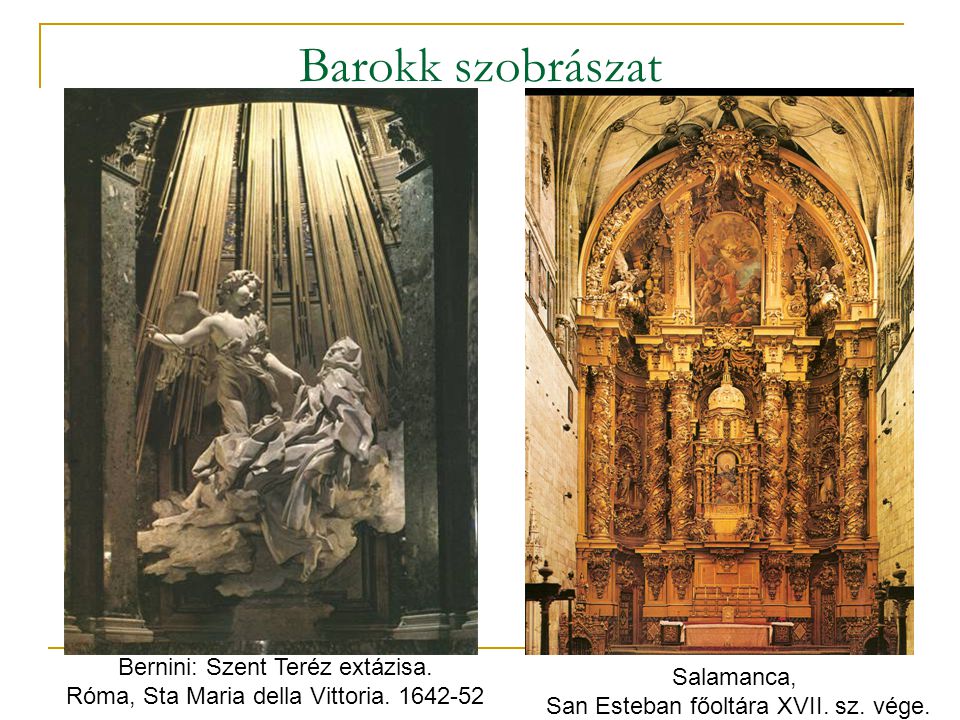 Barokk szobrászat Bernini: Szent Teréz extázisa. Salamanca,