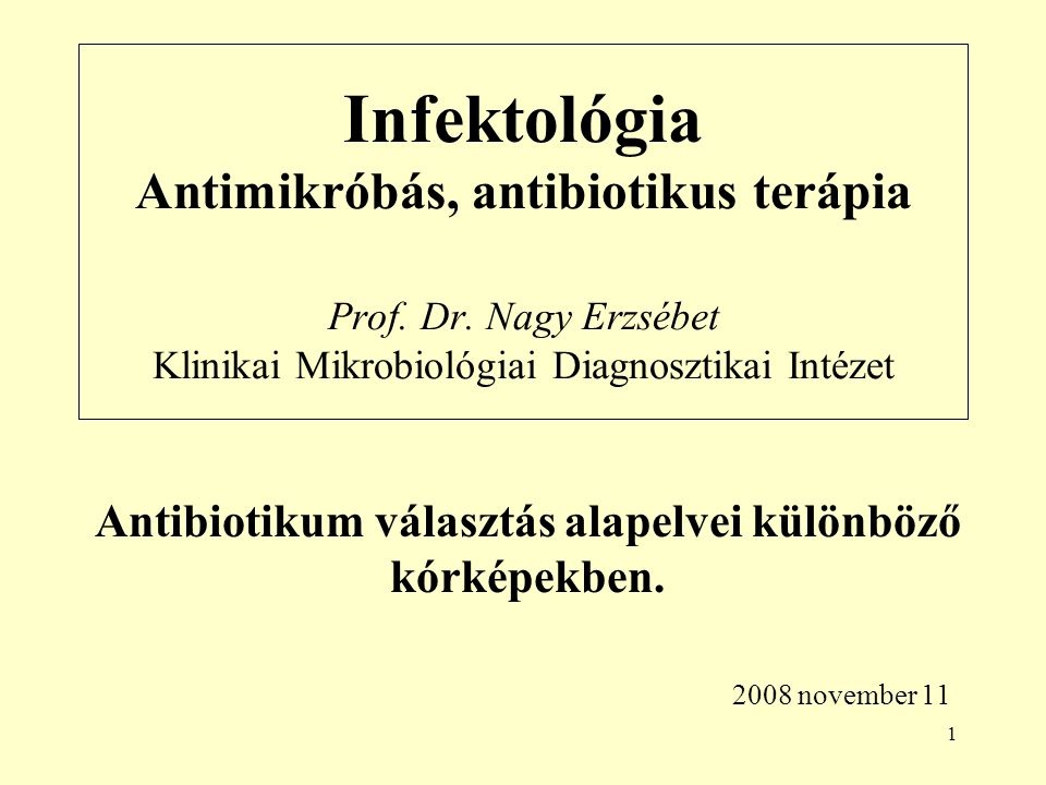 Antibiotikum választás alapelvei különböző kórképekben.