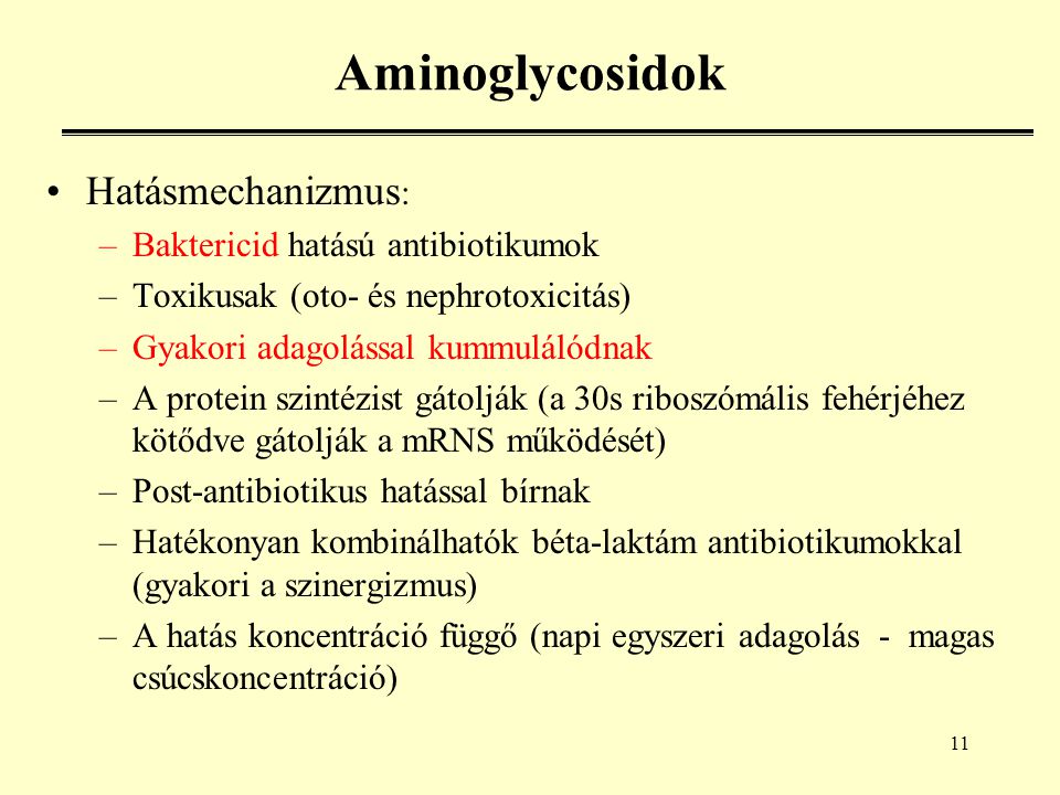 Aminoglycosidok Hatásmechanizmus: Baktericid hatású antibiotikumok