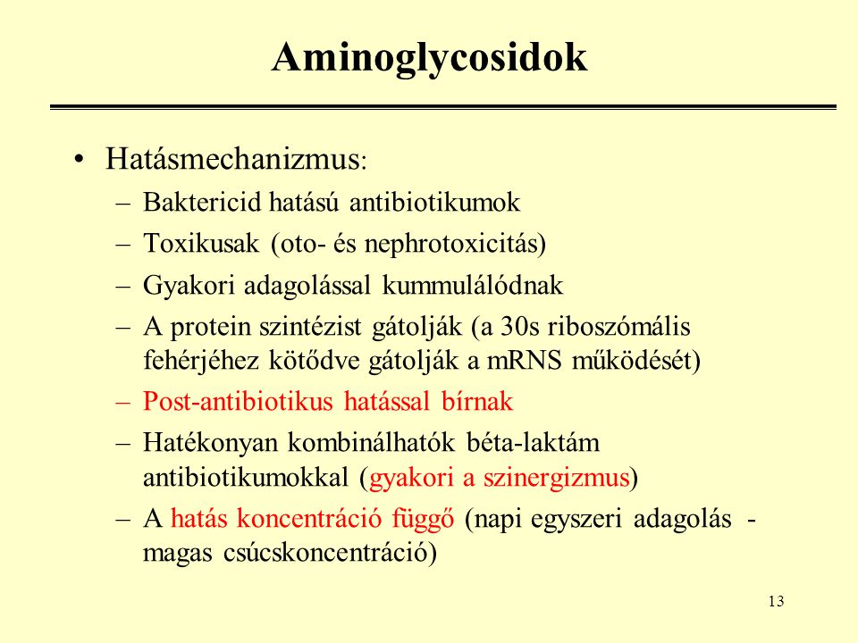 Aminoglycosidok Hatásmechanizmus: Baktericid hatású antibiotikumok