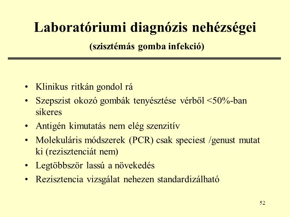 Laboratóriumi diagnózis nehézségei (szisztémás gomba infekció)