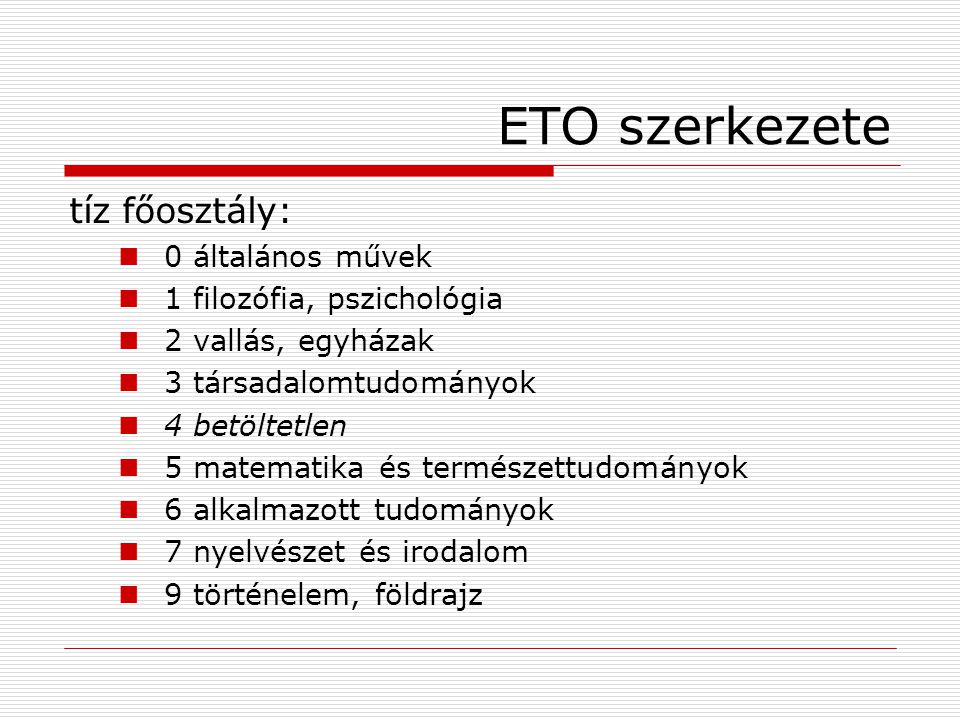 ETO szerkezete tíz főosztály: 0 általános művek