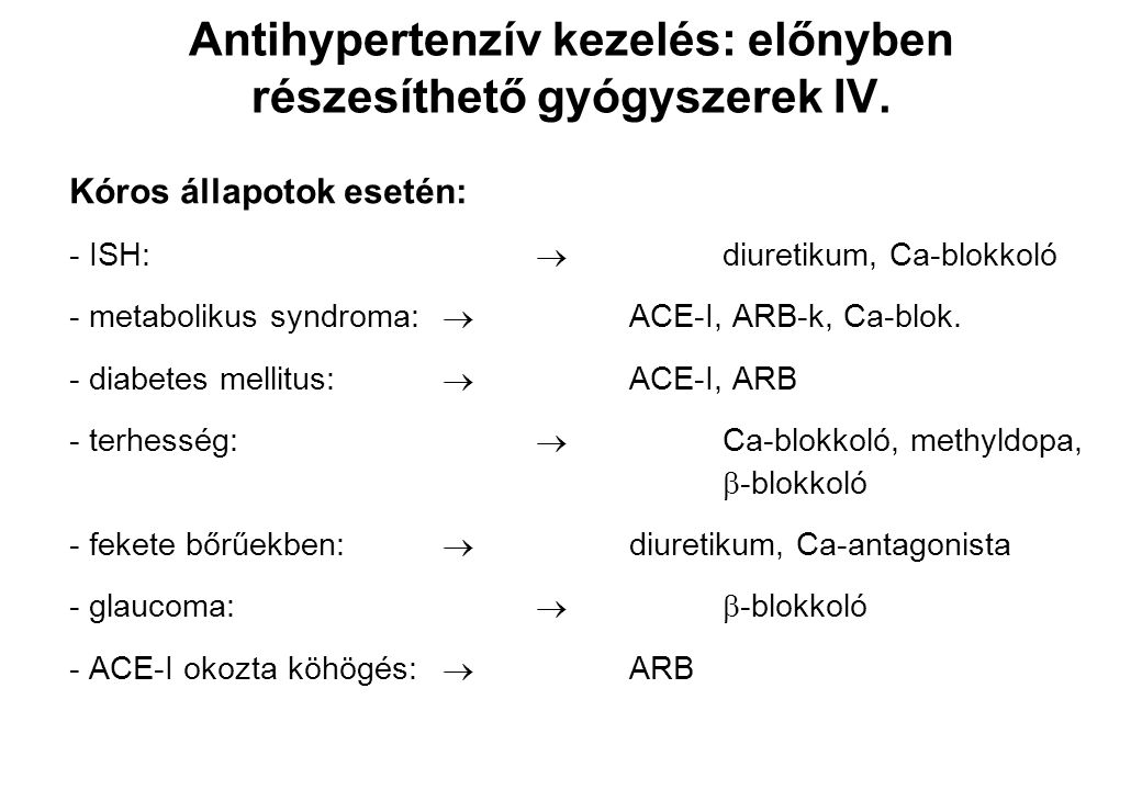 Antihypertenzív kezelés: előnyben részesíthető gyógyszerek IV.