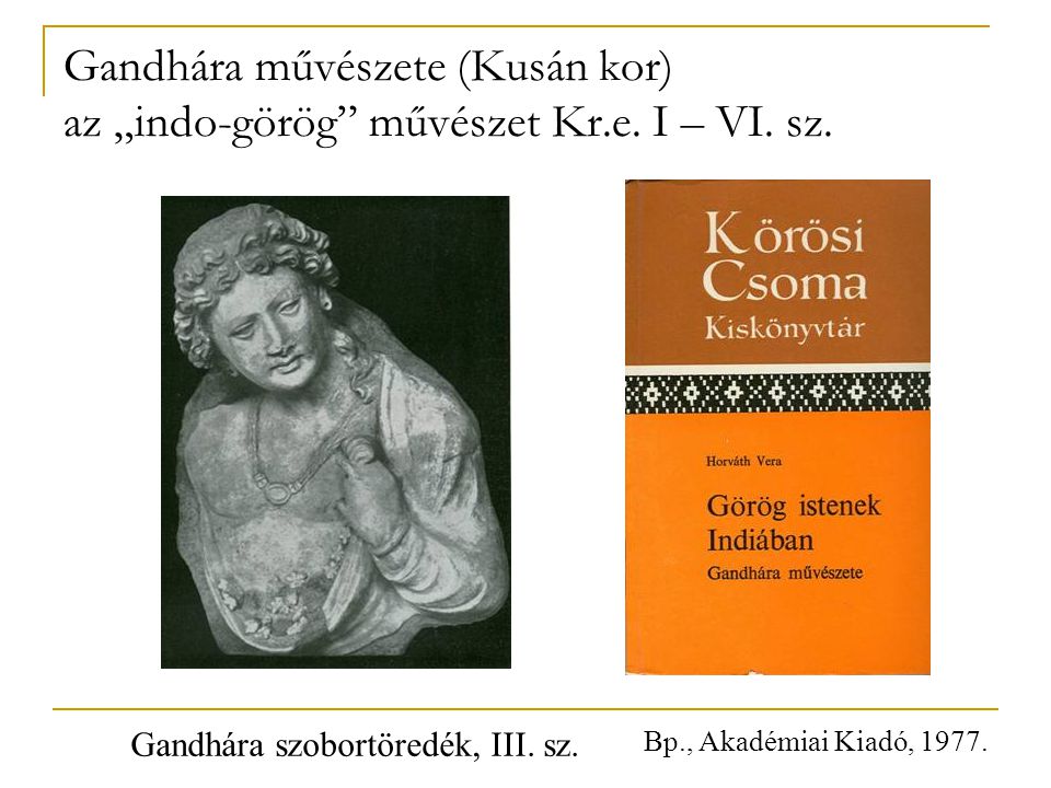Gandhára művészete (Kusán kor) az „indo-görög művészet Kr. e. I – VI
