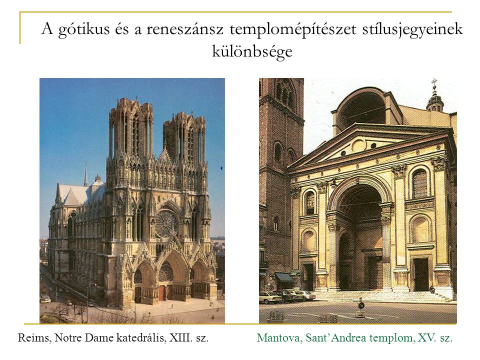 A gótikus és a reneszánsz templomépítészet stílusjegyeinek különbsége