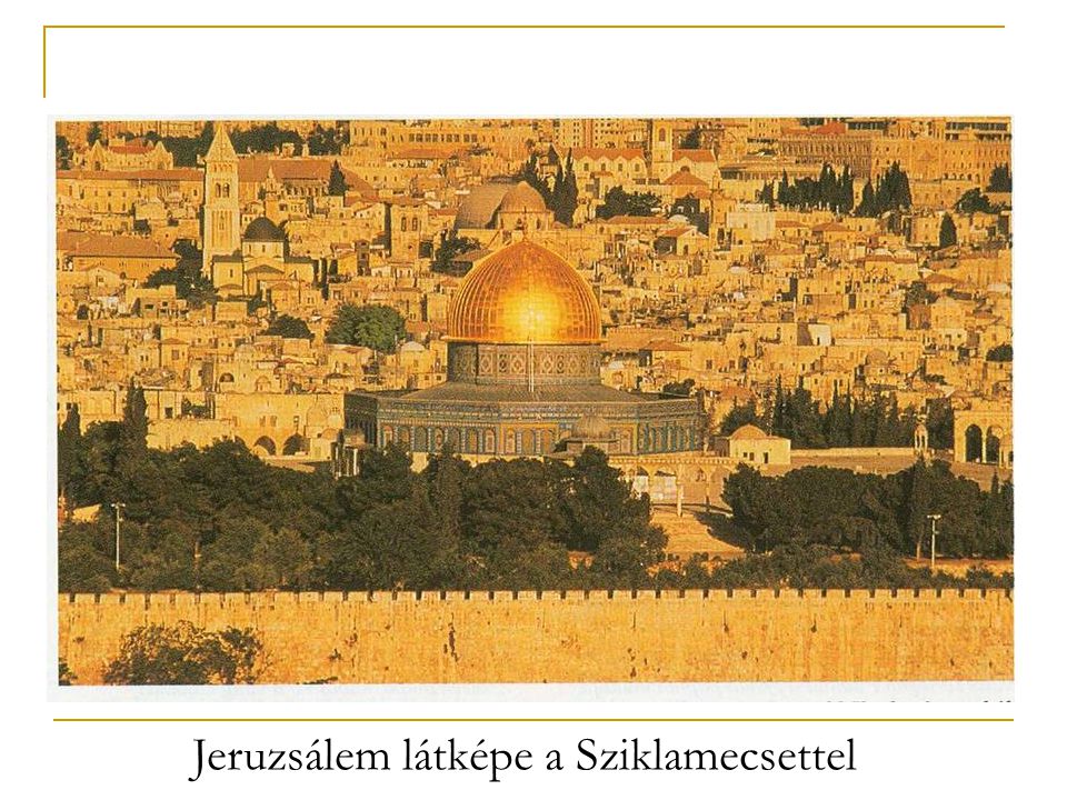 Jeruzsálem látképe a Sziklamecsettel