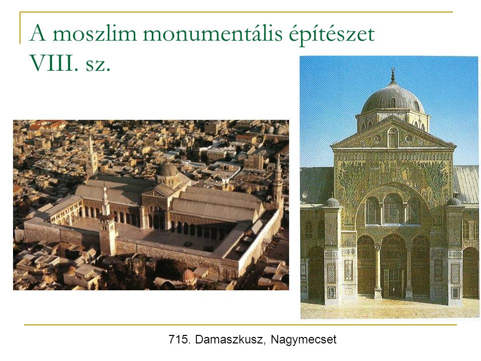 A moszlim monumentális építészet VIII. sz.
