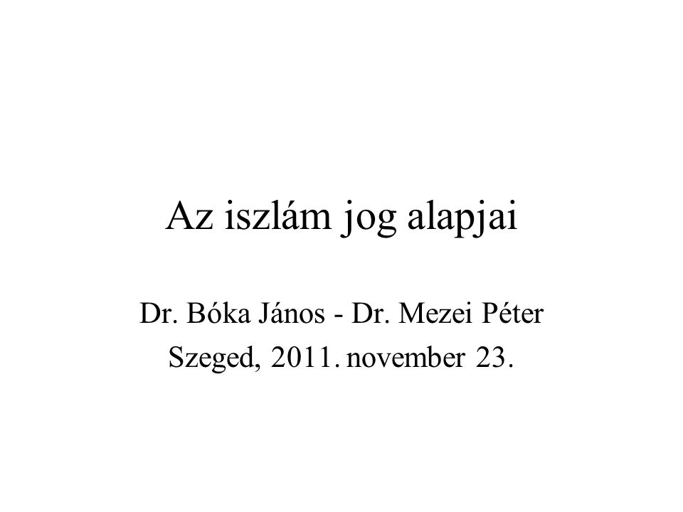Dr. Bóka János - Dr. Mezei Péter Szeged, november 23.