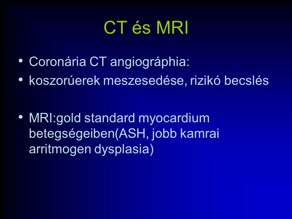 CT és MRI Coronária CT angiográphia: