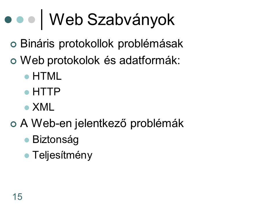 Web Szabványok Bináris protokollok problémásak