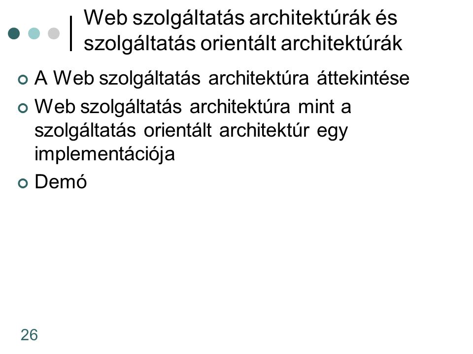 Web szolgáltatás architektúrák és szolgáltatás orientált architektúrák