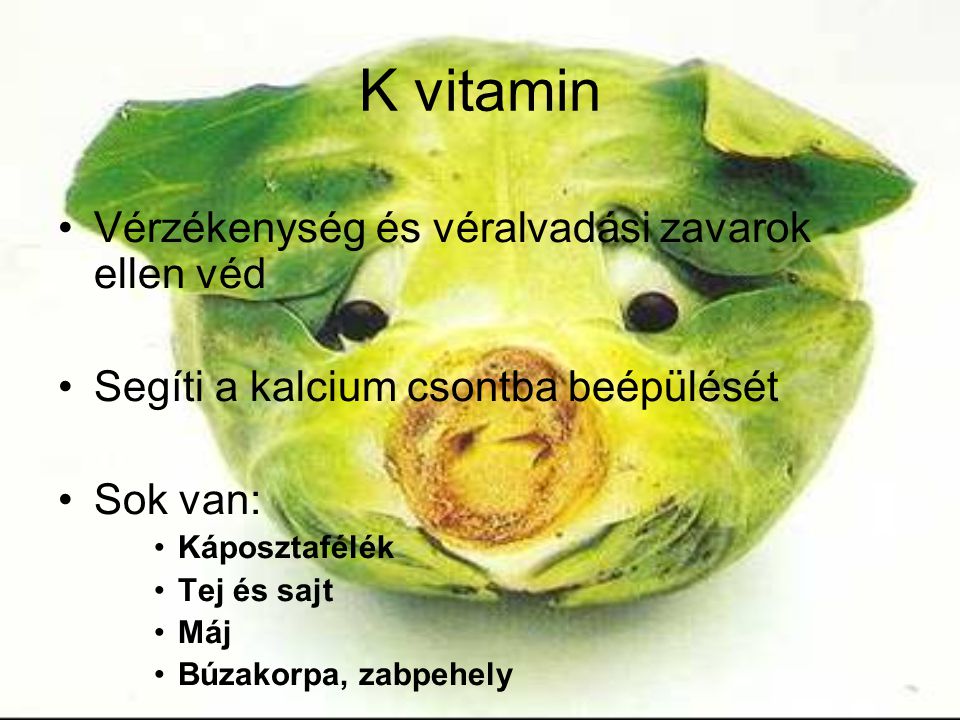 K vitamin Vérzékenység és véralvadási zavarok ellen véd