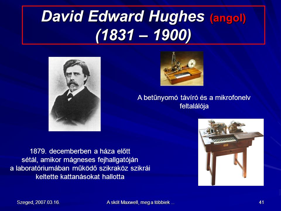 David Edward Hughes (angol) (1831 – 1900)