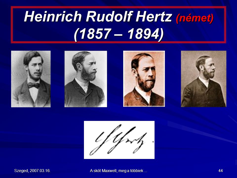 Heinrich Rudolf Hertz (német) (1857 – 1894)