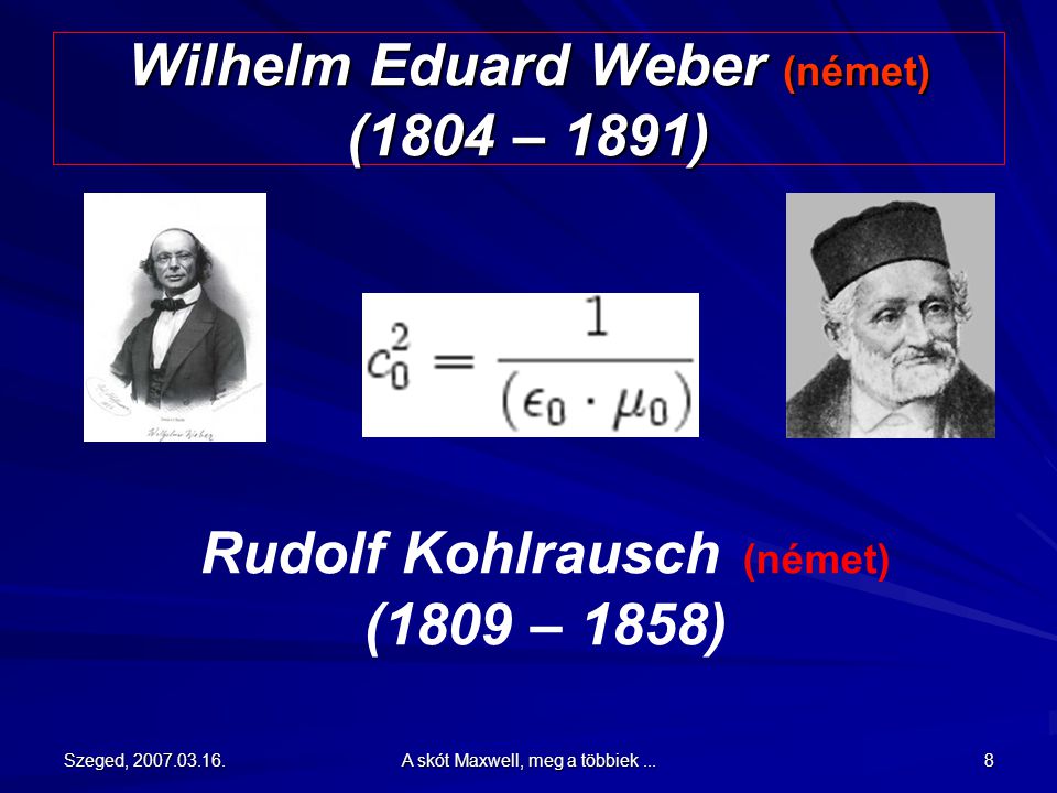 Wilhelm Eduard Weber (német) (1804 – 1891)