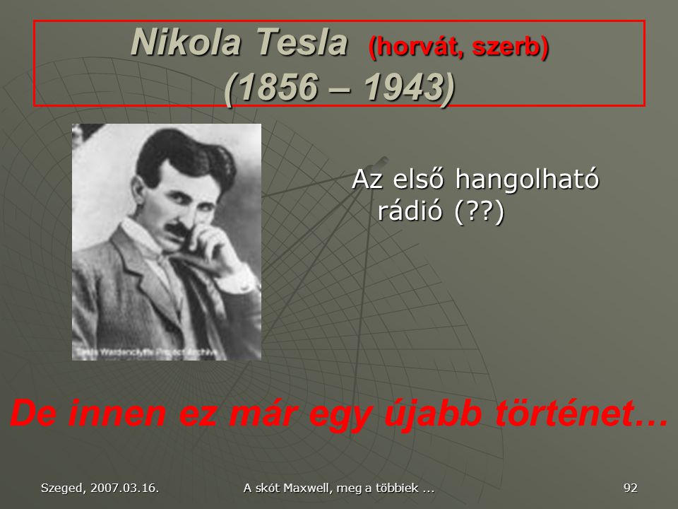 Nikola Tesla (horvát, szerb) (1856 – 1943)
