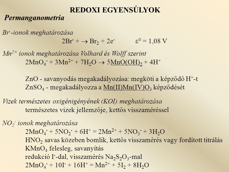 REDOXI EGYENSÚLYOK Permanganometria Br--ionok meghatározása
