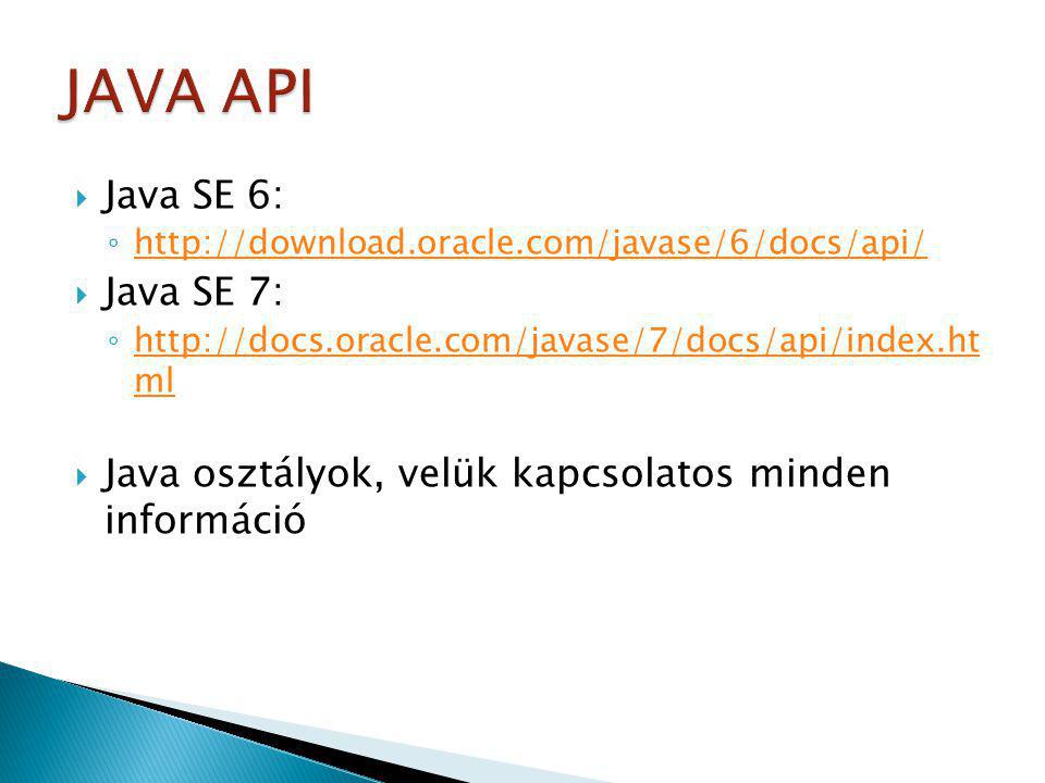 JAVA API Java SE 6: Java SE 7: