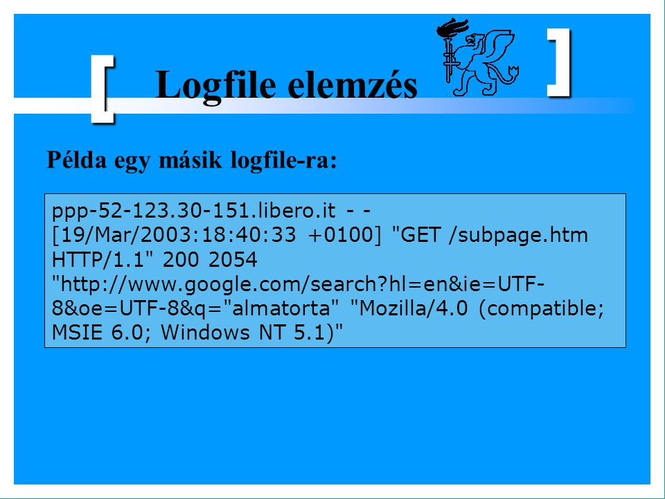 [ Logfile elemzés Példa egy másik logfile-ra:
