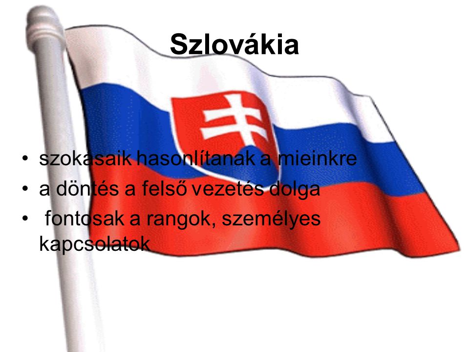 Szlovákia szokásaik hasonlítanak a mieinkre