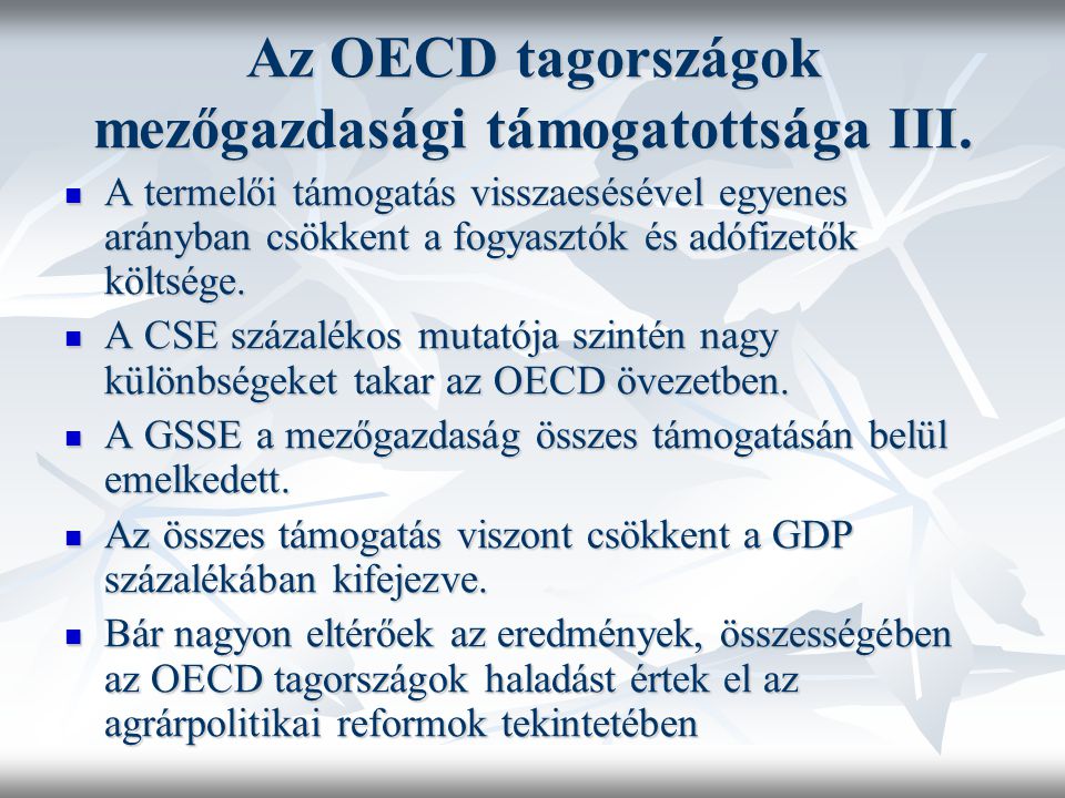 Az OECD tagországok mezőgazdasági támogatottsága III.