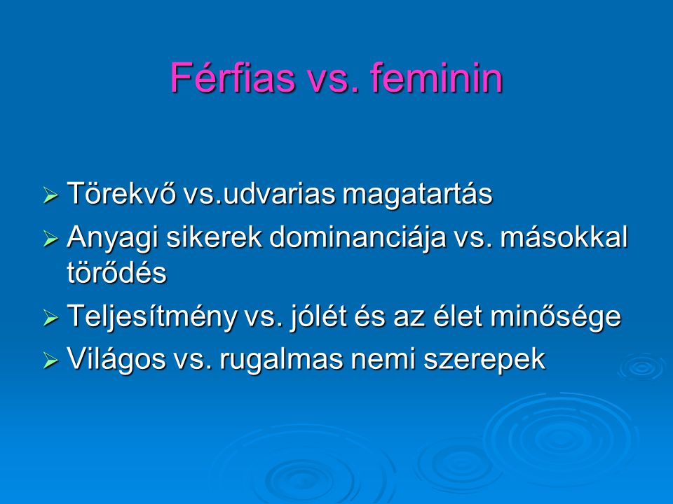 Férfias vs. feminin Törekvő vs.udvarias magatartás