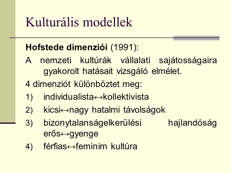 Kulturális modellek Hofstede dimenziói (1991):