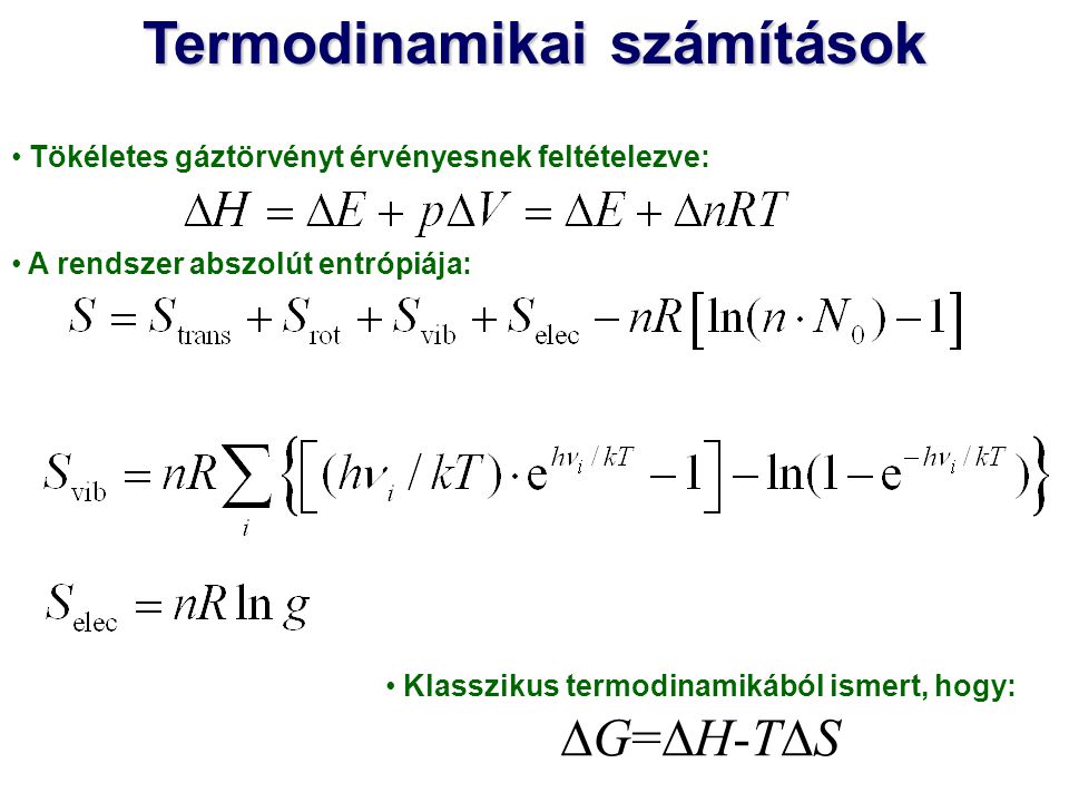 Termodinamikai számítások Klasszikus termodinamikából ismert, hogy: