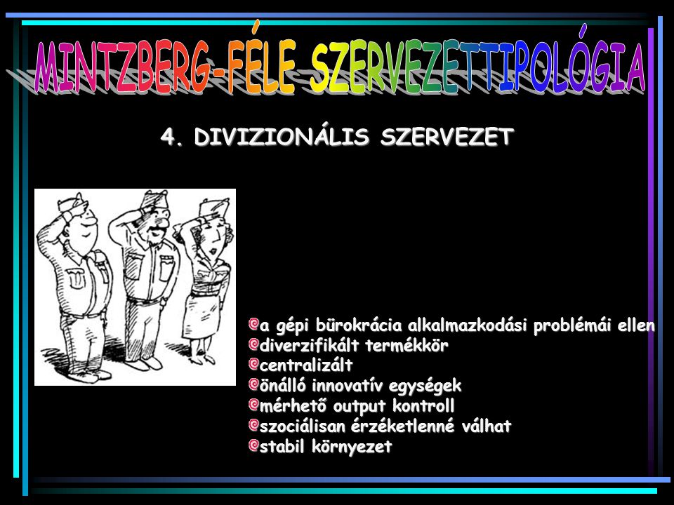 MINTZBERG-FÉLE SZERVEZETTIPOLÓGIA 4. DIVIZIONÁLIS SZERVEZET
