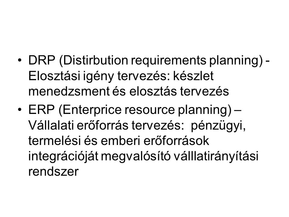 DRP (Distirbution requirements planning) - Elosztási igény tervezés: készlet menedzsment és elosztás tervezés