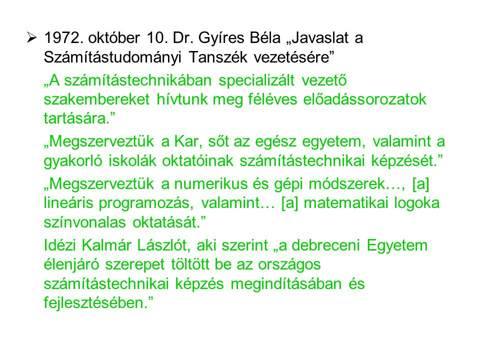 1972. október 10. Dr. Gyíres Béla „Javaslat a Számítástudományi Tanszék vezetésére