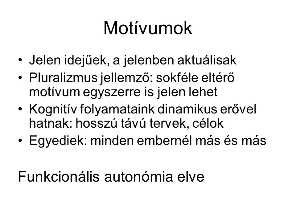 Motívumok Funkcionális autonómia elve