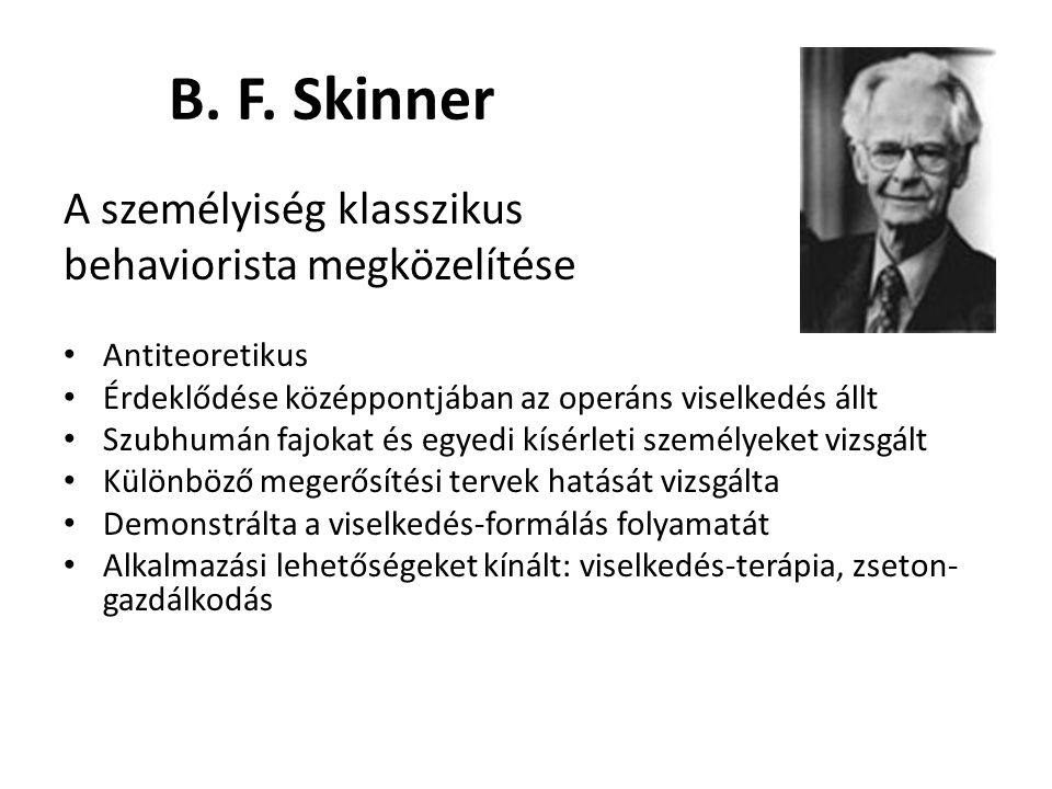 B. F. Skinner A személyiség klasszikus behaviorista megközelítése