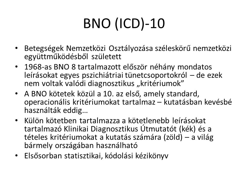 BNO (ICD)-10 Betegségek Nemzetközi Osztályozása széleskörű nemzetközi együttműködésből született.