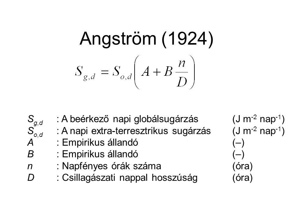 Angström (1924) Sg,d : A beérkező napi globálsugárzás (J m-2 nap-1)
