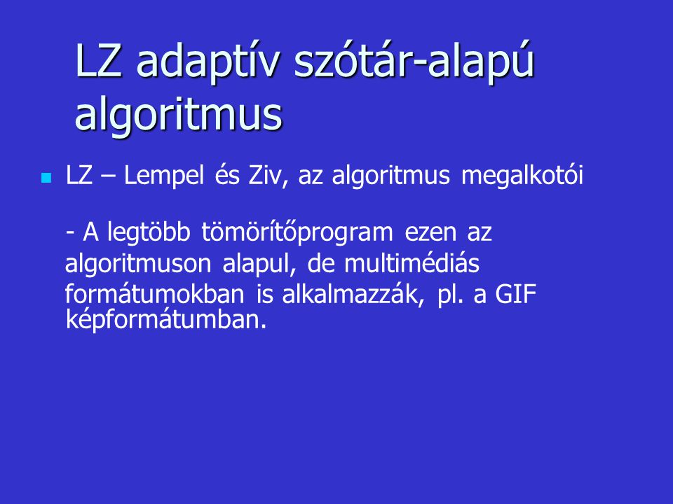 LZ adaptív szótár-alapú algoritmus