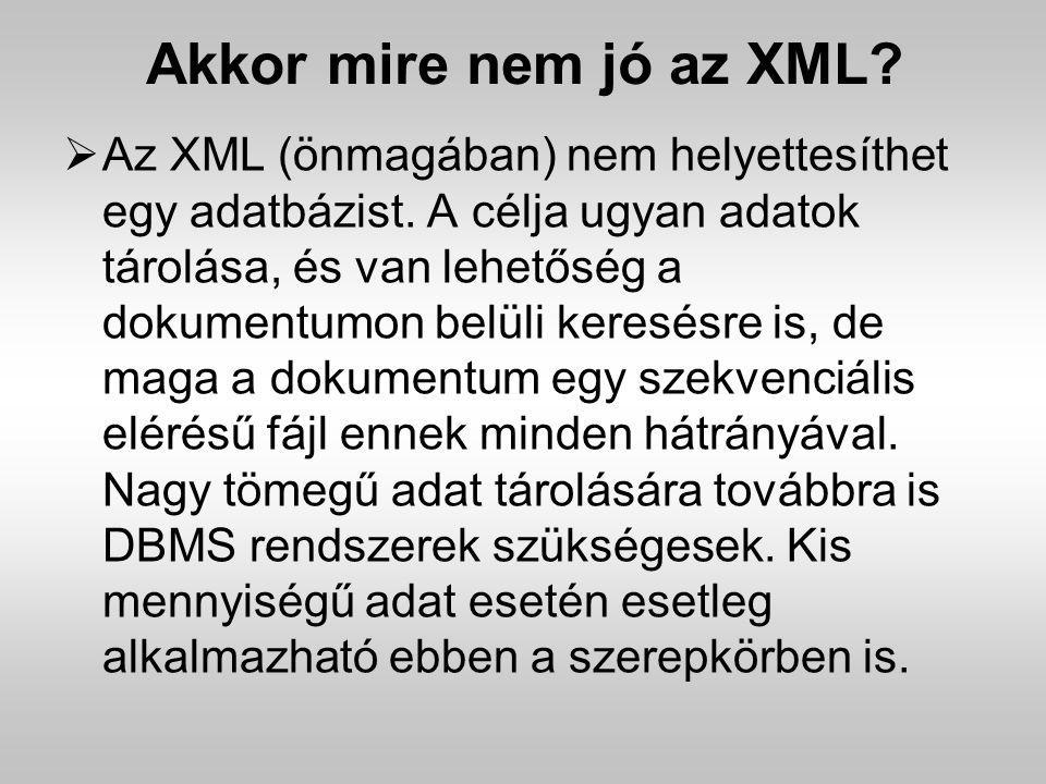 Akkor mire nem jó az XML