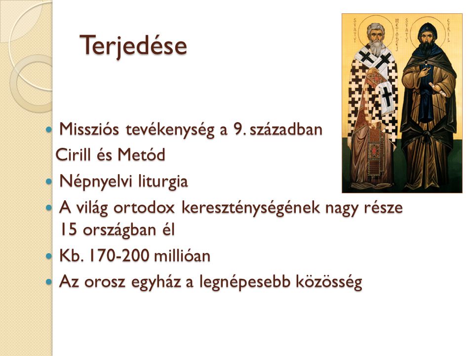 Terjedése Missziós tevékenység a 9. században Cirill és Metód